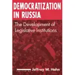 DEMOCRATIZATION IN RUSSIA: THE DEVELOPMENT OF LEGISLATIVE INSTITUTIONS: THE DEVELOPMENT OF LEGISLATIVE INSTITUTIONS