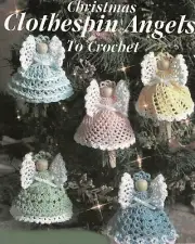 Christmas Angels Crochet Pattern, Clothespin Doll Clothes Pattern