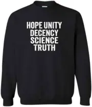 Hope Unity Decency Science Truth Saying Family Friends Motivate Trendy Sweatshir