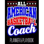 ALL AMERICAN BASKETBALL COACH PLANNER & PLAYBOOK: BLANK COURT TEMPLATES, PLAYER ROSTER, CALENDAR, & STATISTICS TRACKER