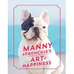MANNY THE FRENCHIE’S ART OF HAPPINESS