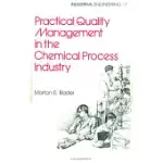 PRACTICAL QUALITY MANAGEMENT IN THE CHEMICAL PROCESS INDUSTRY