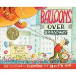 BALLOONS OVER BROADWAY ─ THE TRUE STORY OF THE PUPPETEER OF MACY'S/MELISSA SWEET【禮筑外文書店】