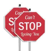 Can't Stop Loving You Octagon Sign With Stake Weather Resistant Made in the USA