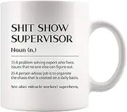 Shit Show Supervisor Definition Mug Coworker Gifts Sarcastic Boss Manager Leader Funny Novelty Drinkware Ceramic Cup 11 oz White