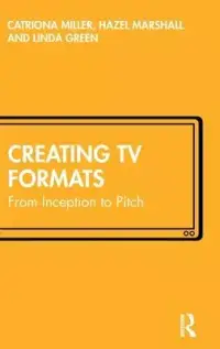 在飛比找博客來優惠-Creating TV Formats: From Ince