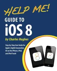 在飛比找博客來優惠-Help Me! Guide to Ios 8: Step-