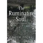 THE RUMINATIVE SOUL: AND OTHER COMPLETED WORKS