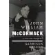 John William McCormack: A Political Biography
