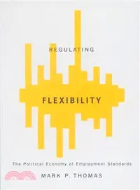 在飛比找三民網路書店優惠-Regulating Flexibility: The Po