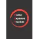 Home Expense Tracker: Personal Expense Tracker: Blank Logbook to Write down Your Home Expense.