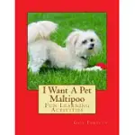 I WANT A PET MALTIPOO