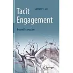 TACIT ENGAGEMENT: BEYOND INTERACTION