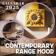 Contemporary Range Hood 2025: A Stylish Year in the Kitchen 2025 Featuring Contemporary Range Hoods Perfect for Planning and Organizing Your Year with a Large Size Ideal Gifts
