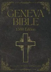 Geneva Bible 1560 Edition (Annotated) with Apocrypha: The Complete English Scrip