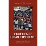 VARIETIES OF URBAN EXPERIENCE: THE AMERICAN CITY AND THE PRACTICE OF CULTURE