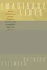 Imaginary Lines: Border Enforcement and the Origins of Undocumented Immigration,