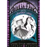 #2 AMELIA FANG AND THE UNICORN LORDS (平裝本)/LAURA ELLEN ANDERSON THE AMELIA FANG SERIES 【禮筑外文書店】