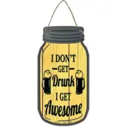 Get Drunk Get Awesome Novelty Metal Mason Jar Sign
