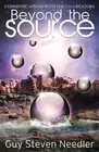 Beyond the Source, Book 2 by Guy Steven Needler: New