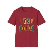 Keep Going - Inspirational Retro Unisex T-Shirt Tee