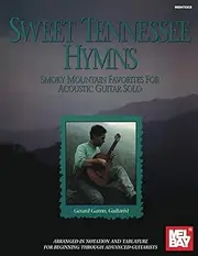 Sweet Tennessee Hymns for Acoustic Guitar: Smoky Mountain Favorites for Acoustic Guitar Solo