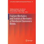 FRACTURE MECHANICS AND STATISTICAL MECHANICS OF REINFORCED ELASTOMERIC BLENDS