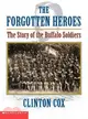 The Forgotten Heroes ― The Story of the Buffalo Soldiers