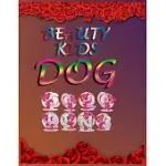BEAUTY KIDS DOG COLORING: KIDS AND ADULT WHO LOVE DOGS AND PUPPIES LARGE 8.5