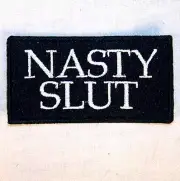 NASTY SLUT EMBROIDERED PATCH P546 iron on sew biker JACKET patches NEW BIKERS