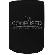 Alcohol Stubby Holder - I'M Confused - Funny Novelty Birthday Gift Joke Beer Can Bottle Coolie