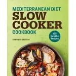 MEDITERRANEAN DIET SLOW COOKER COOKBOOK: MEDITERRANEAN DIET SLOW COOKER COOKBOOK