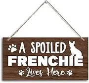 Funny A Spoiled Frenchie Lives Here Wood Decor Sign, Hanging Printed Wooden Plaque Decor, Hanging Home Decor Sign, Funny French Bulldog Gifts, Dog Lover Gift, Rustic Farmhouse Wall Decor Sign 12x6 in