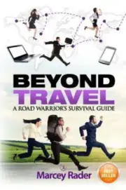 Beyond Travel: A Road Warrior's Surviv- 0996376305, paperback, Marcey Rader, new