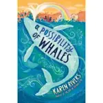 A POSSIBILITY OF WHALES