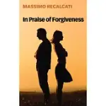 IN PRAISE OF FORGIVENESS