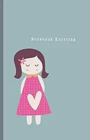 Notebook Knitting: 2:3 Ratio Design Blank Knitter's Journal Graph Paper Notebook on Your Design Knitting Charts for Creative New Patterns Composition Notebook Little Girl Green Color Cover