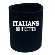 Italians Do It Better - Funny Novelty Stubby Holder