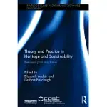 THEORY AND PRACTICE IN HERITAGE AND SUSTAINABILITY: BETWEEN PAST AND FUTURE