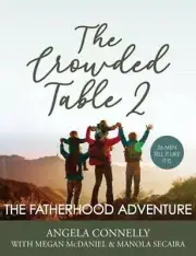 The Crowded Table 2: The Fatherhood Adventure by Angela Connelly: New