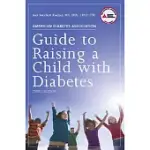 AMERICAN DIABETES ASSOCIATION GUIDE TO RAISING A CHILD WITH DIABETES