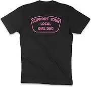 [DadBod Apparel DB] Support Your Local Girl Dad T-Shirt, Mens Tee for Dads of Daughters