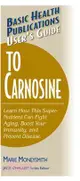 Basic Health Publications User's Guide to Carnosine ― Learn How This Super-Nutrient Can Fight Aging, Boost Your Immunity, and Prevent Disease