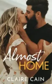Almost Home: A Sweet Small Town Second Chance Romance (Back to S