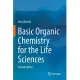 Basic Organic Chemistry for the Life Sciences