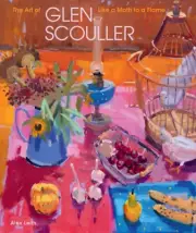 Like a Moth to a Flame: The Art of Glen Scouller by Alex Leith