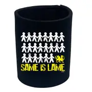 Same Is Lame Welsh - Funny Novelty Stubby Holder