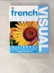 【書寶二手書T2／語言學習_PLB】Bilingual Visual Dictionary: French/English_DK Publishing