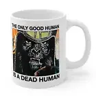 ONLY GOOD HUMAN IS A DEAD HUMAN 11oz Coffee Mug Cup - Planet Apes Caesar