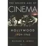 THE GOLDEN AGE OF CINEMA: HOLLYWOOD, 1929-1945